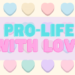 Pro-life with love